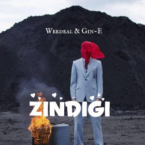 Zindigi - Official track by Weedeal feat Gin-E)