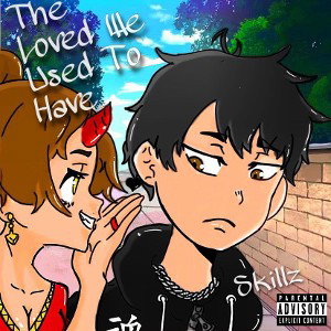 Skillz & Goon - Loved You and Your Attitude