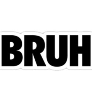 bruh moment