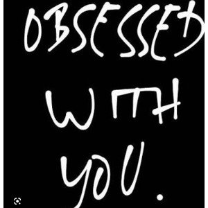 Obsessing over you