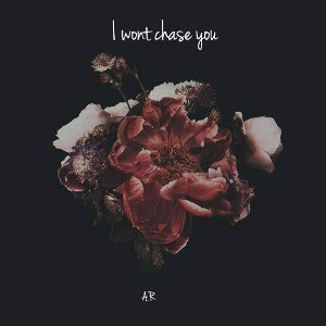 Won't be chasing u