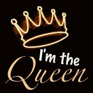 I am the Queen 👑
