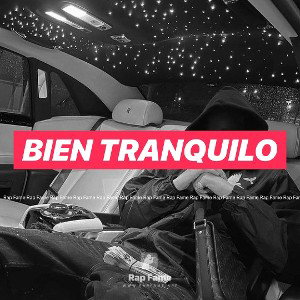 bien tranquilo 