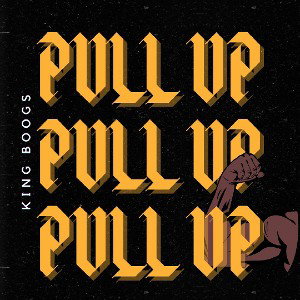 King Boogs - Pull Up 