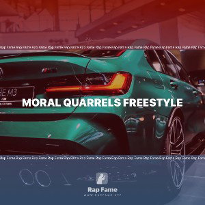 Moral Quarrels Freestyle