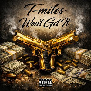 T-miles - Won't Get It