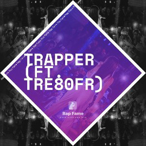 Trapper (ft. Tre80fr)