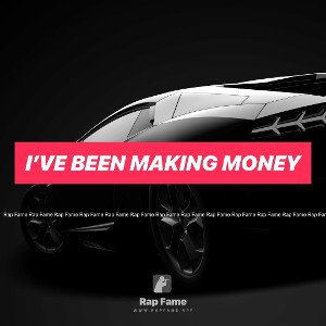 I’ve been making money