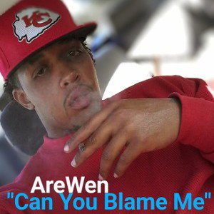 AreWen - Can You Blame Me