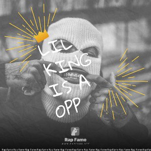 lil king is a opp