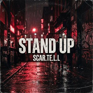 "*STAND*UP"* SCAR.TE.L.L