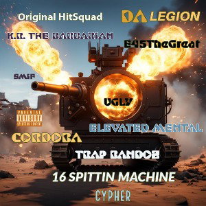 16 SPITTIN MACHINE ft E45TheGreat x Elevated Mental x Cordoba x TrapBandoz x K.R. The Barbarian