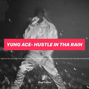Yung Ace- Hustle in tha rain