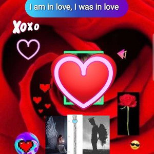 I am in love, I was in love