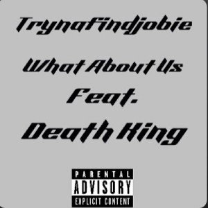 What About Us (Feat. Death King)
