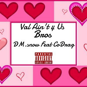 Val Ain't 4 Us (Feat. CoDrag)