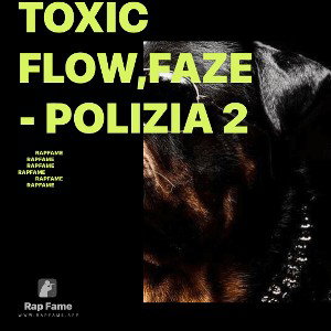 TOXIC FLOW,FAZE - POLIZIA 2