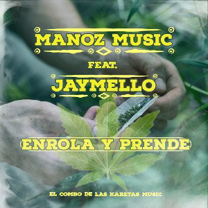 ManOz Music - Jay Mello feat. ManOz Music ‐ Enrola y Prende 🍀🍀😙💨💨💨👽👽