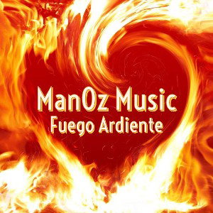 ManOz Music - Fuego Ardiente 