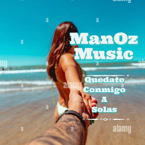 ManOz Music - Quedate Conmigo a Solas