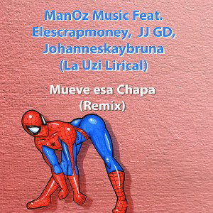 ManOz Music feat Elescrapmoney_ JJ GD_ Uzi Lirical - Mueve esa chapa (Remix)