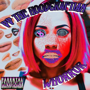 VV The Hoodcraftian Whorror - The Hoodcraftian Horror