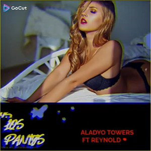 LOS PANTYS - ALADYO TOWERS 🇸🇻 ❌ REYNOLD_🇨🇺