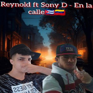 Reynold ft Sony D - En la calle