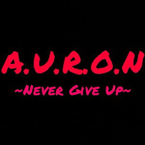 Auron ,, Never Give up“