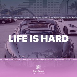 Life is hard