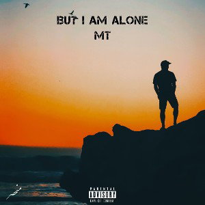 But I am alone