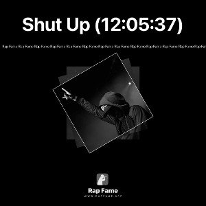 Shut Up (12:05:37)