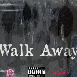 WALK AWAY