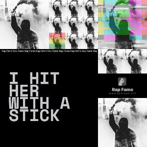 I hit her with a stick