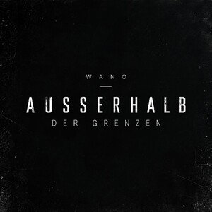 WANO - Ausserhalb der Grenzen