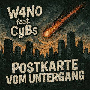 W4NO feat. CyBs - Postkarte vom Untergang