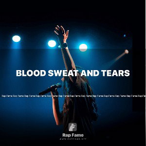blood sweat and tears 