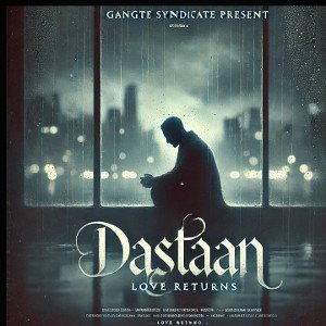 || DASTAAN &LOVE RETURNS ||