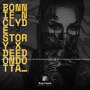 BONNIE N CLYDE STORY X DEEDONDOTTA X LADY BUD