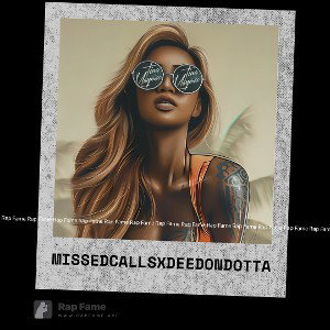 MISSED CALLS X DEEDONDOTTA 
