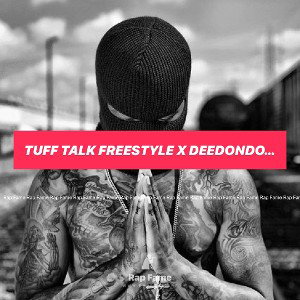 TUFF TALK FREESTYLE X DEEDONDOTTA