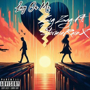 Zig Zag Ft. StormiRainX- Lay On Me