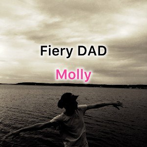 Fiery DAD - “Molly”