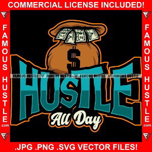hustle all day
