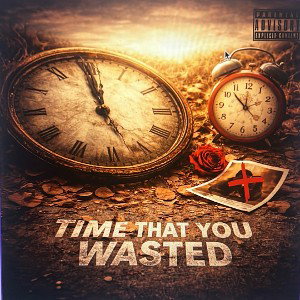 TIME THAT YOU WASTED