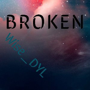 Wise_DYL - Broken (2025 Version)