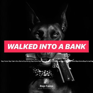 walked into a bank
