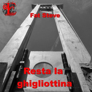 Fat Steve - Resta la ghigliottina_Explicit version_