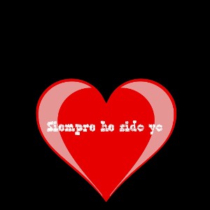 Siempre he sido yo