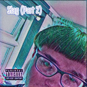 Slag, Pt 2